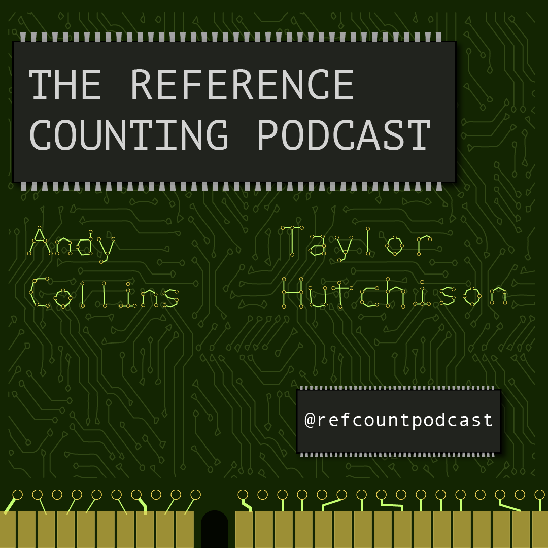 The logo for The Reference Counting Podcast. A piece of memory hardware emblazoned with the names of the podcast authors.
